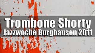 Trombone Shorty & Orleans Avenue - Jazzwoche Burghausen 2011 fragm. 1