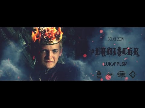 LUKA - #LVNIST3R | P.L.S.V. [Mashup Video]