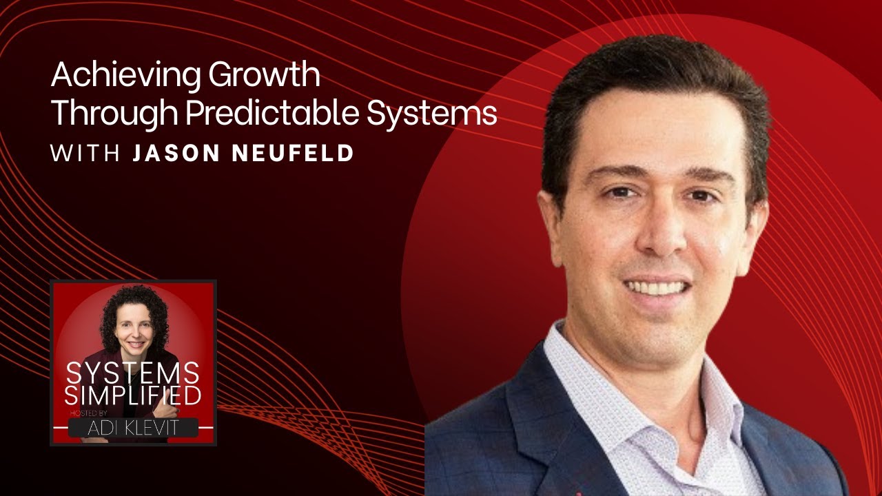 Achieving Growth Through Predictable Systems With Jason Neufeld