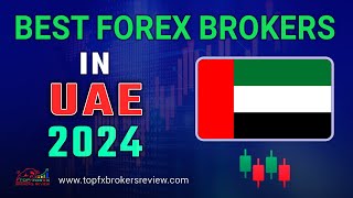 Best Forex Broker in UAE 2024 | Top Forex Brokers List in UAE