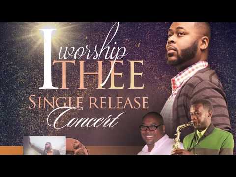 I Worship Thee Release Concert - Anthony J. Mondaine