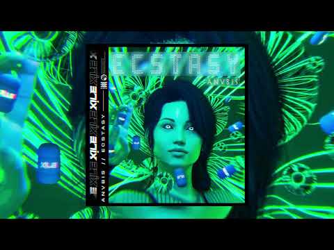 ANVBIS - Ecstasy [XILE EXCLUSIVE]
