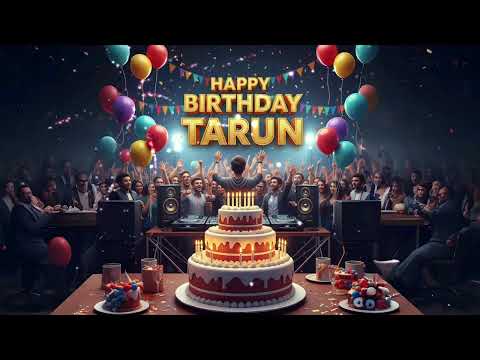 Happy Birthday Tarun | New Birthday Song | Special Birthday Song | Celebration Birthday Song