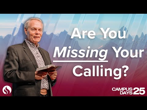 Are You Missing Your Calling?  - Andrew Wommack @ Campus Days 2025 - Session 4