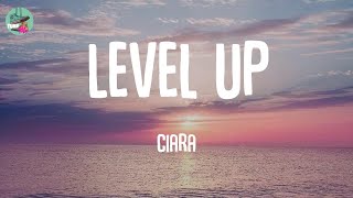 Level Up - Ciara (Lyrics)