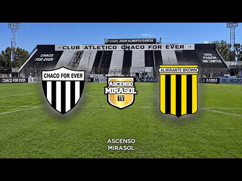 CHACO FOR EVER VS ALMIRANTE BROWN