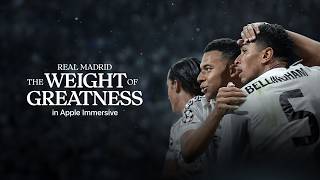 Apple Vision Pro: Official Trailer for Real Madrid: The Weight of Greatness