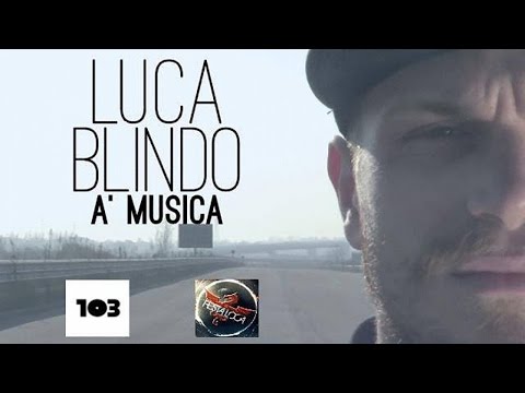 Luca Blindo - A' Musica