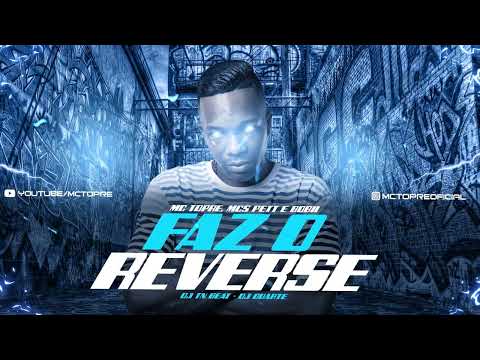 MC TOPRE, MC'S PETT E BOBII - FAZ O REVERSE (DJ TN BEAT E DJ DUARTE)