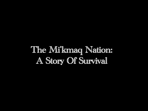 The Mi'Kmaq Nation - A Story of Survival