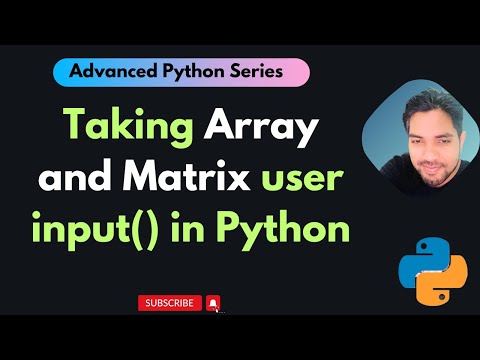 How To Take Array And Matrix From User Input In Python Advanced Python Series Python Trending
