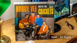 Bobby Vee & The Crickets     Well.....All Right