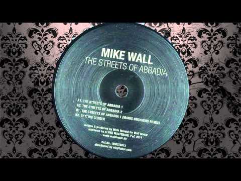 Mike Wall - The Streets Of Abbadia 1 (Manic Brothers Remix) [WALL MUSIC]