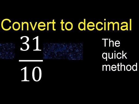 Convert 31/10 to decimal . How To Convert Decimals to Fractions
