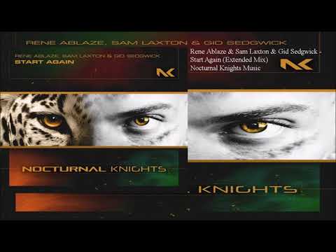Rene Ablaze & Sam Laxton & Gid Sedgwick - Start Again (Extended Mix)