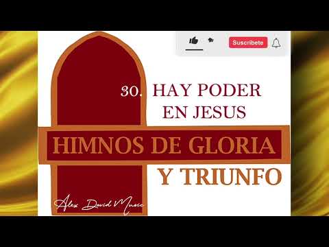 HAY PODER EN JESUS - HIMNOS DE GLORIA Y TRIUNFO - NUMERO 30