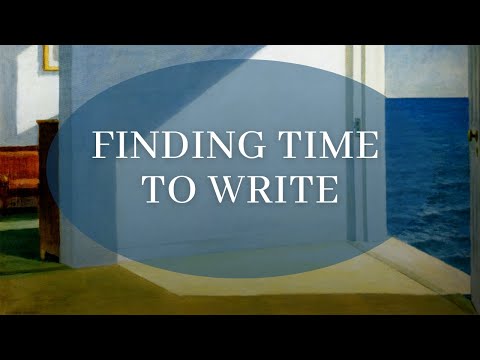 Finding Time to Write - (writing advice)