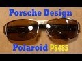 Обзор классных очков Porsche Polaroid P8485/Реплика за 10$ 