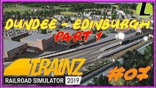 DUNDEE - EDINBURGH (Part 1) ★ TRAINZ RAILROAD SIMULATOR 2019 [#07] Gameplay Ita