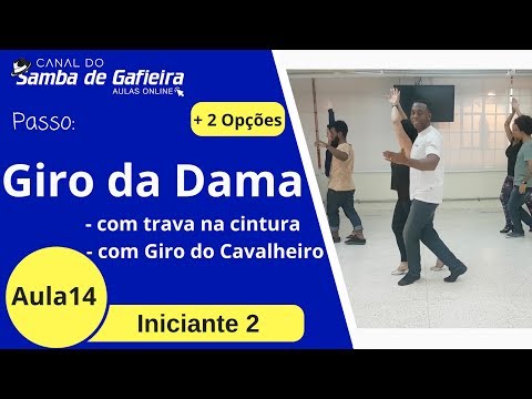 AULA 14 - Samba de Gafieira - Giro da Dama:com Trava na Cintura e Giro do Cavalheiro, Samba Gafieira