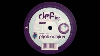 Def Inc. - Phat Admirer (Original Mix)