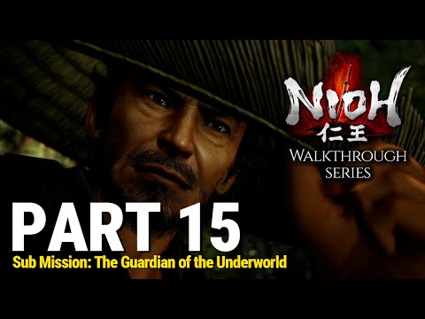 Nioh - Walkthrough Part 15 - Sub Mission: The Guardian of the Underworld (No Commentary)