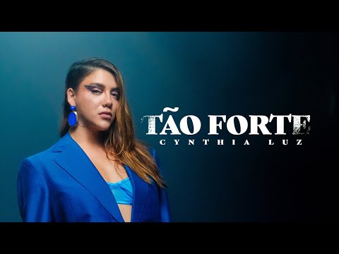 Cynthia Luz - Tão Forte (videoclipe oficial)