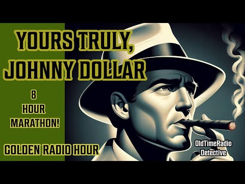 Yours Truly, Johnny Dollar 8 HOUR MARATHON! / OLD TIME RADIO DETECTIVE / GOLDEN RADIO HOUR