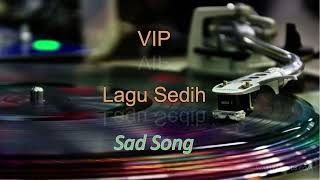 VIP - Lagu Sedih (Lyrics Malay/Eng)