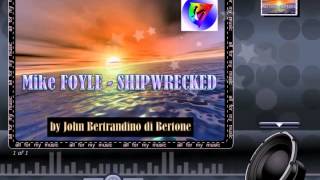 Mike FOYLE - Shipwrecked 2017 by John Bertrandino di Bertone