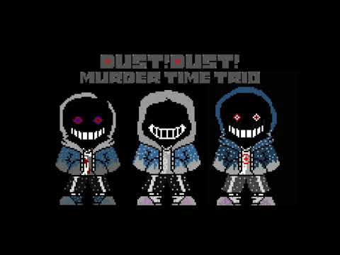 DUSTDUST MURDER TIME TRIO (MEGOLOVANIA)