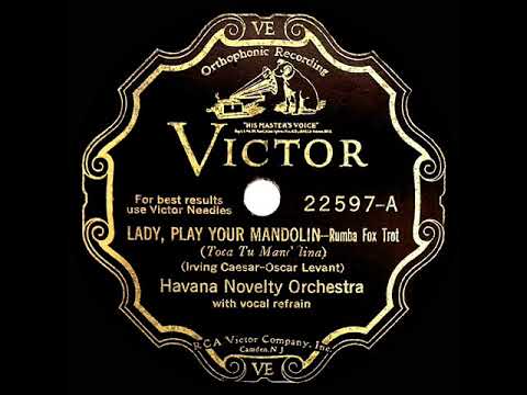1930 Havana Novelty Orch. (Nat Shilkret) - Lady, Play Your Mandolin (Paul Small, vocal)