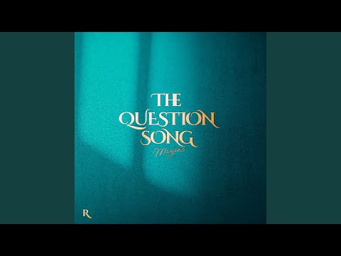 The Question Song