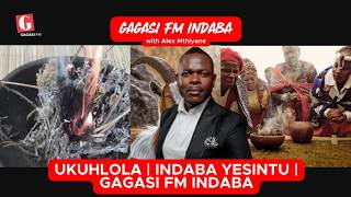 Download lagu UKUHLOLA WITH MLABA INDABA YESINTU | GAGASI FM INDABA mp3