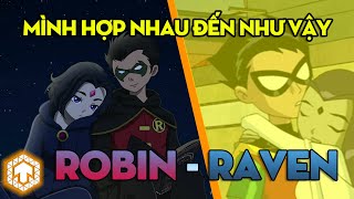 5 Lý do Robin nên yêu Raven  Teen Titans  Ka Tu