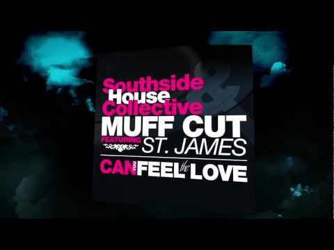 Southside House Collective & Muff Cut Feat St. James - Can You Feel The Love [PREVIEW]