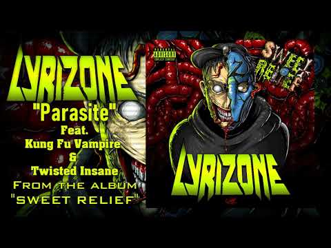 Lyrizone | Parasite feat.  @KungFuVampire & Twisted Insane | Sweet Relief | Album Version