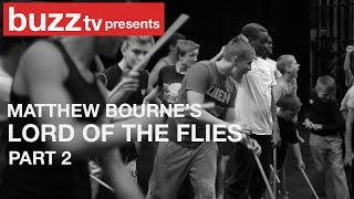 Matthew Bourne's - Lord of the Flies Documentary (Part 2)
