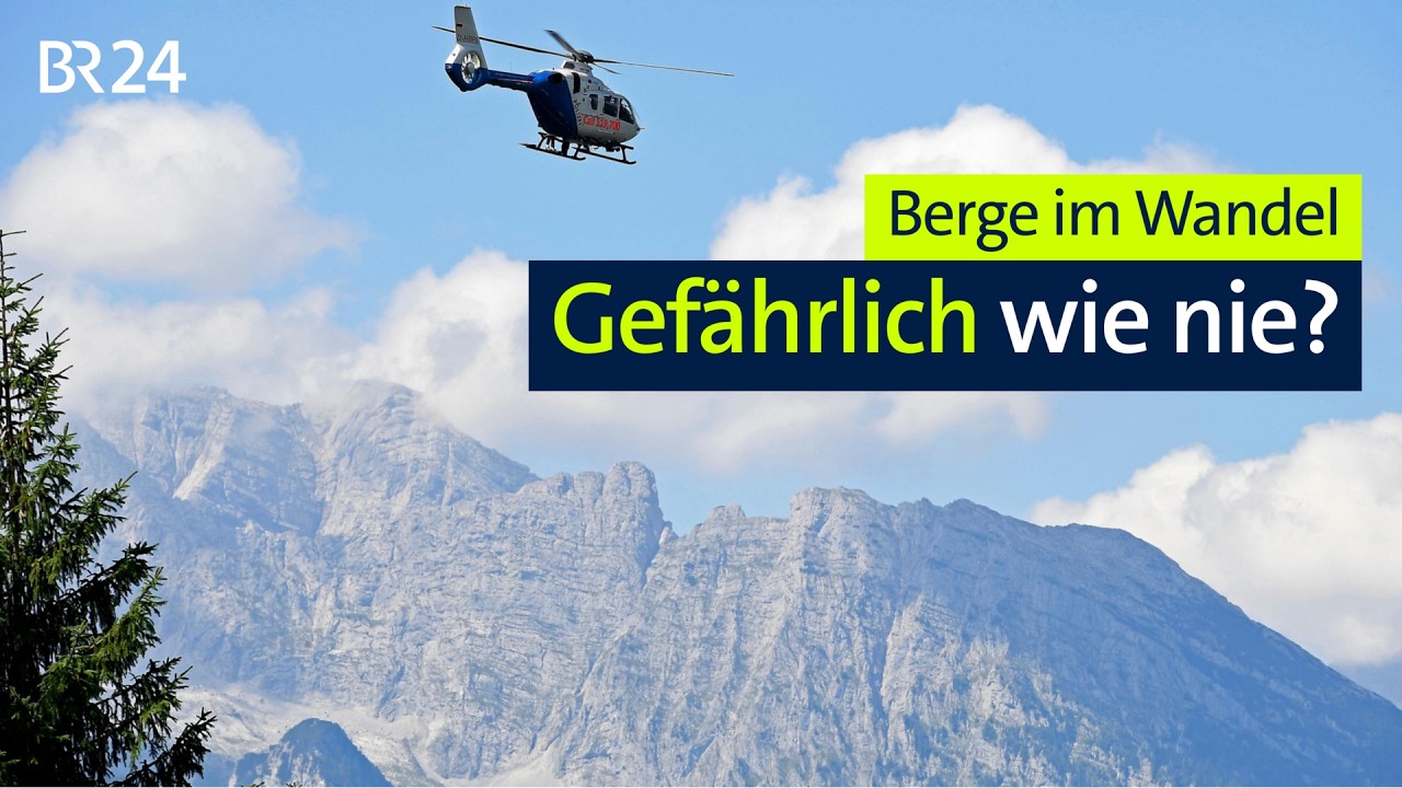 Berge und Gefahren: Was sich in den Alpen verändert | BR24live