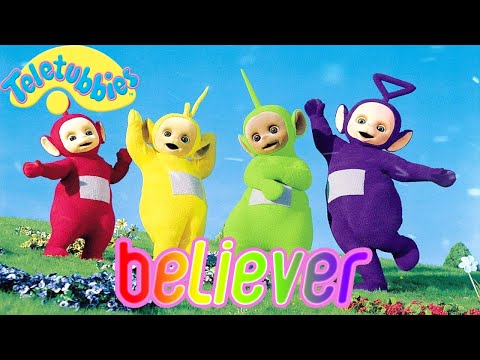 Teletubbies - Believer (Remastered Edition)