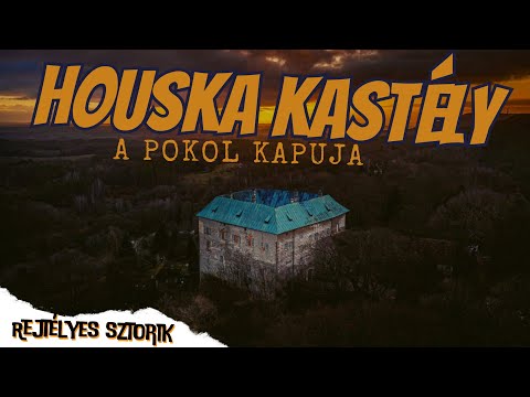 [#56] A Houska-kastély ijesztő története