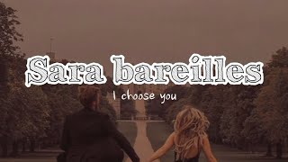 Sara bareilles - I choose you (lyrics)