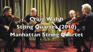 Craig Walsh - String Quartet (2010)