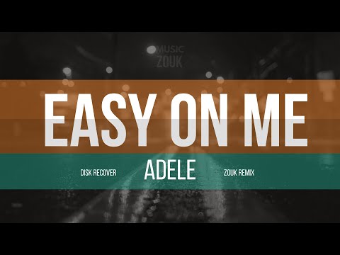 Musics of Zouk 🎵  Adele  🎵  Easy On Me 🎧 / #playlistzouk2022