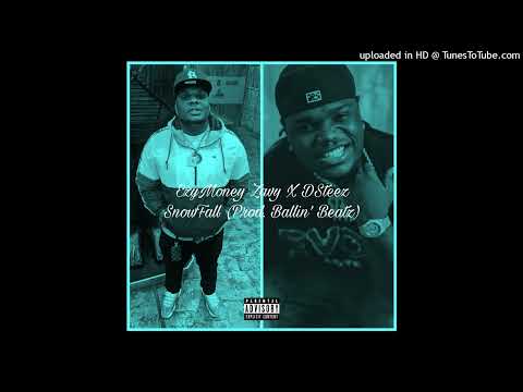EzyMoney Zavy X DSteez - SnowFall (Prod. Ballin’ Beatz)