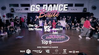 Chu Ca & Chu Thong V.S Quoc Tit & Zuki TOP 8 | 2vs2 Freestyle Dance I GS Dance Battle 2020