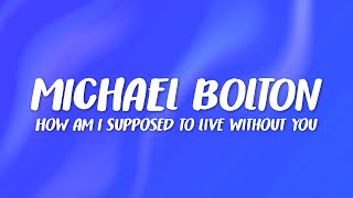 Download lagu Michael Bolton - How Am I Supposed To Live Without You (Lyrics) mp3 Download lagu Michael Bolton - How Am I Supposed To Live Without You (Lyrics) mp3