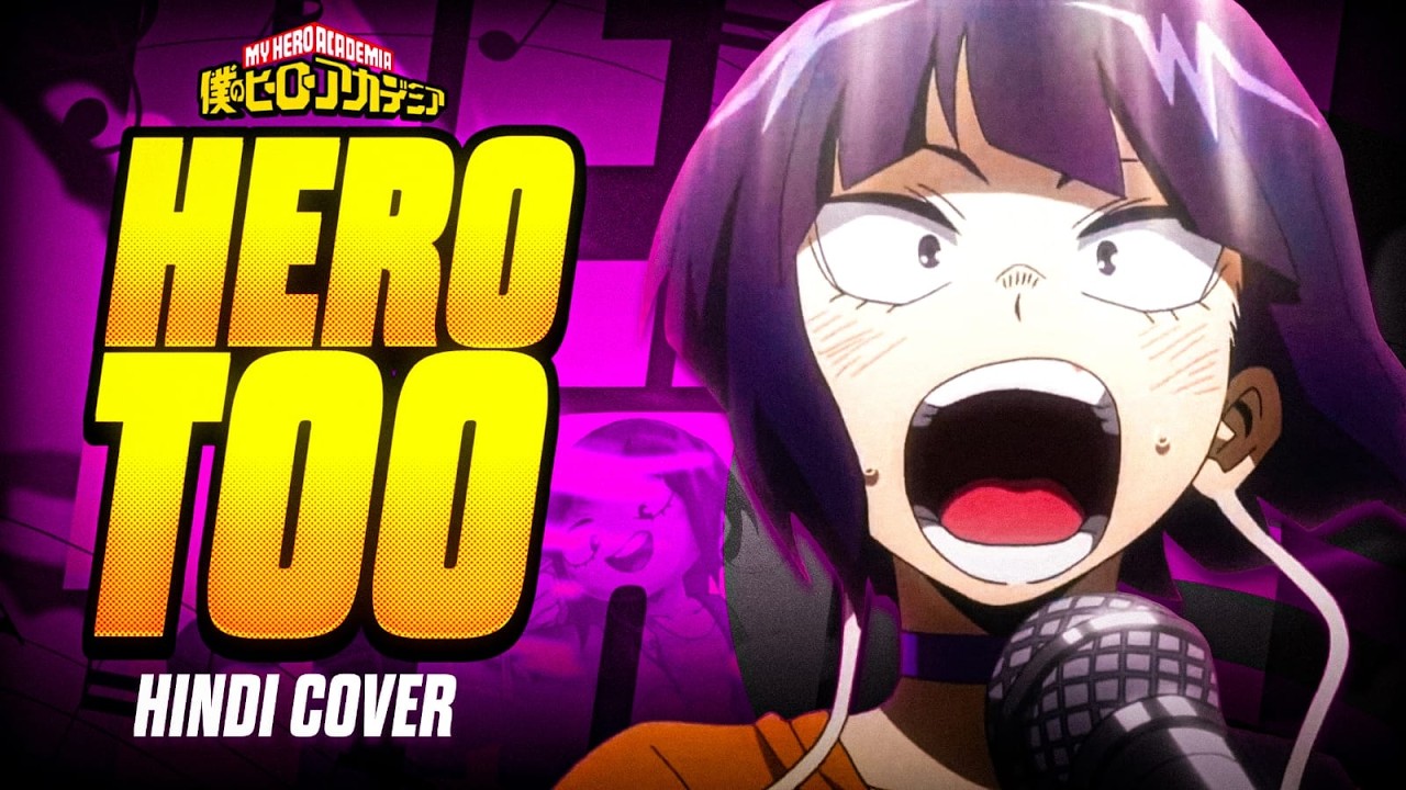 My Hero Academia "HERO TOO" Song | Hindi Cover