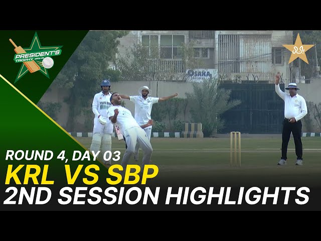 2nd Session Highlights | KRL vs SBP | President Trophy | Day 3 | SBP Sports Complex, Karachi | M2Y1S