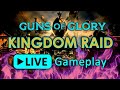 Guns of Glory - Kingdom Raid Live! - I Face the Wrath of Luca AGAIN!!